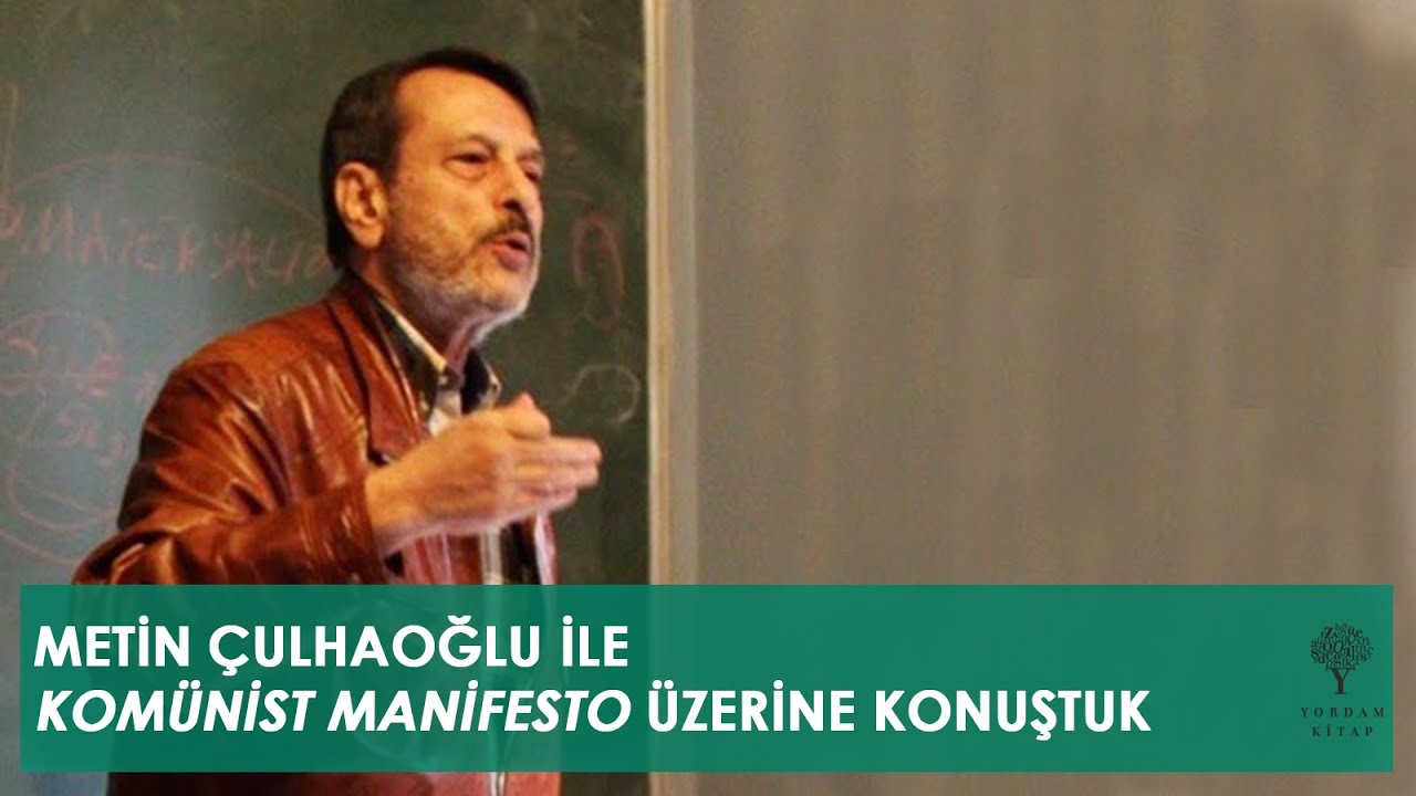 Metin Çulhaoğlu ile Komünist Manifesto üzerine konuştuk