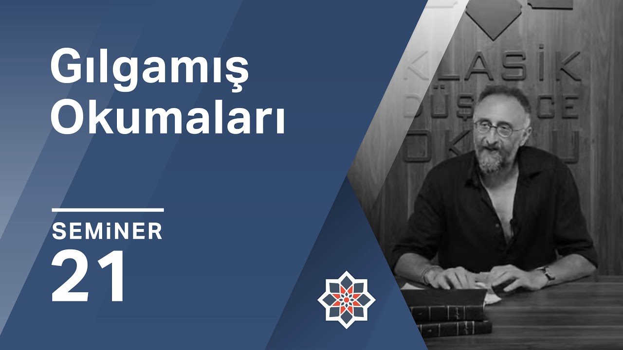 Kürşat Demirci, Gılgamış Okumaları, 21. Seminer