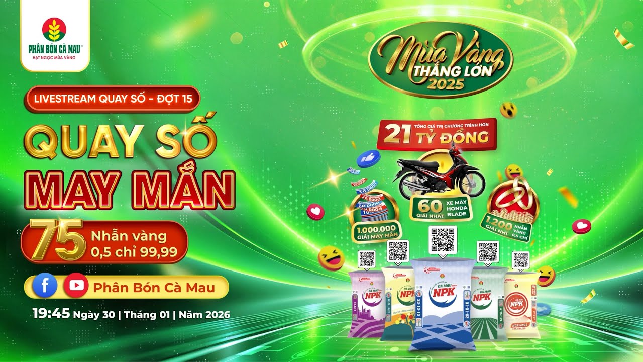 LIVESTREAM QUAY SỐ MÙA VÀNG THẮNG LỚN 2025 ĐỢT 15: NGÀY VÀNG VUI THẮNG LỚN