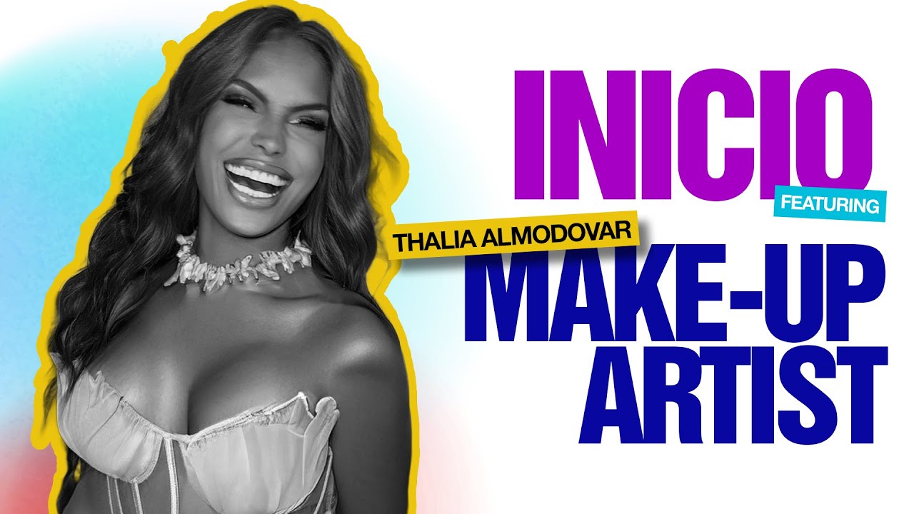 From Makeup Counter to Celebrity Makeup Artist the Thalia Almodovar Story | INICIO SERIES