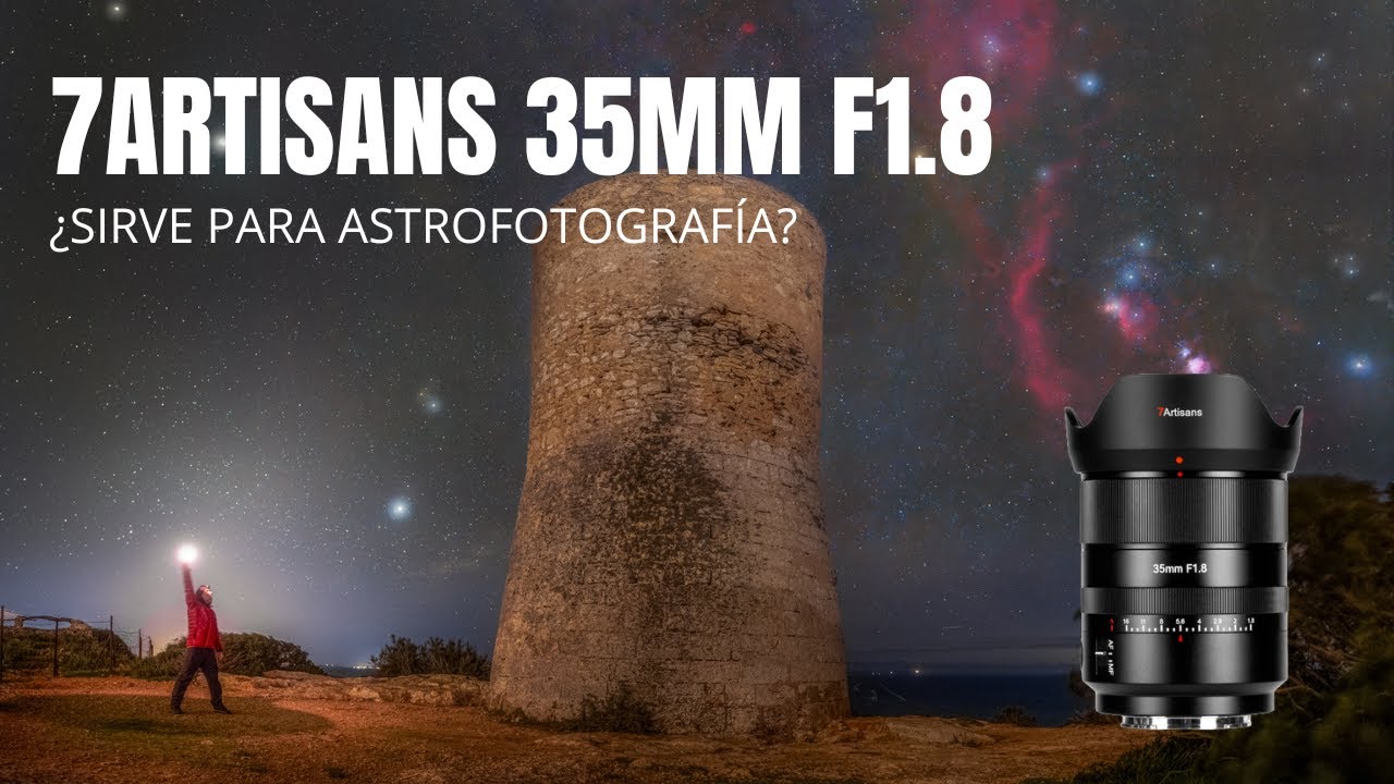 7Artisans 35mm f1.8: ¿Sirve para ASTROFOTOGRAFÍA? (Montura L)