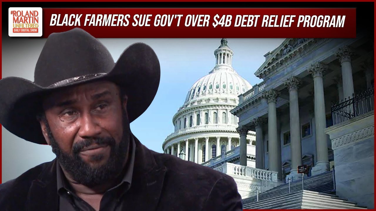 Black Farmers SUE Federal Gov't For Screwing Them On $4B Debt Relief Program | Roland Martin