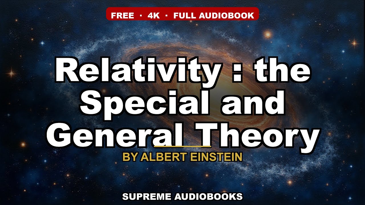 Relativity : the Special and General Theory by Albert Einstein - Full Audiobook