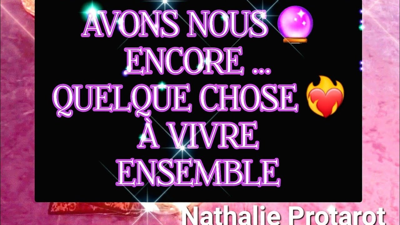 AVONS NOUS🔮ENCORE QUELQUE CHOSE❤️‍🔥À VIVRE ENSEMBLE?💎#tarot#tarologie#amour#fj