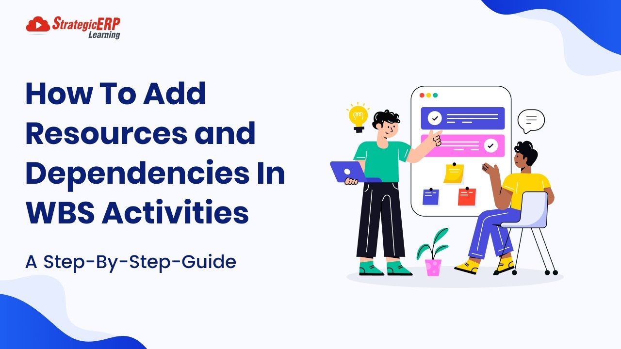 How To Add Resources and Dependencies in WBS Activities | Step-by-Step Guide