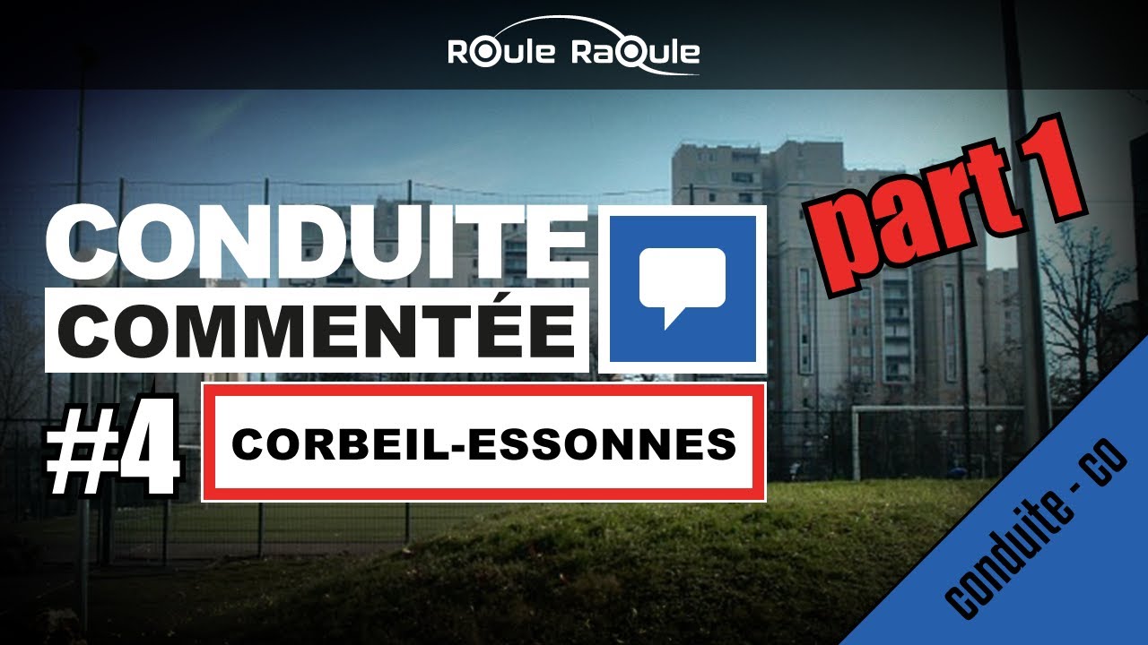 Conduite comment&eacute;e CORBEIL - ESSONNES PARTIE 1 - 🚗💨PERMIS 2021