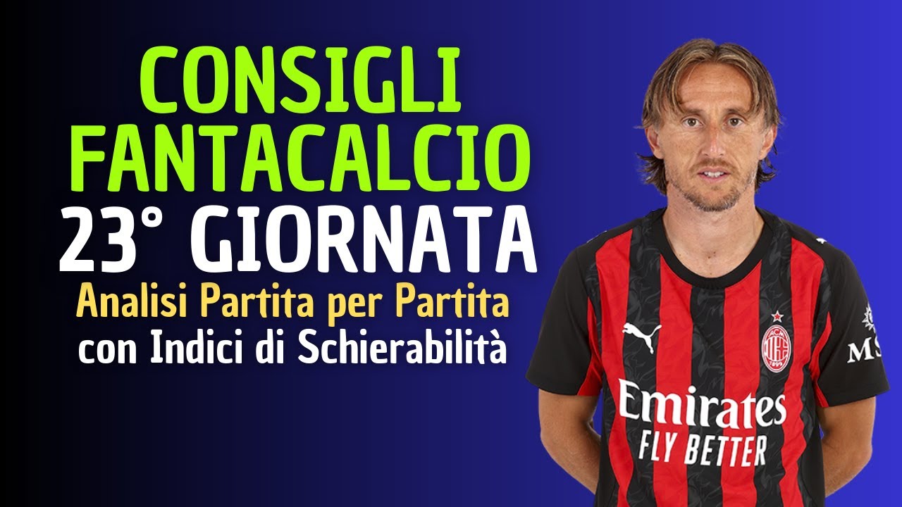 CONSIGLI FANTACALCIO 23&deg; GIORNATA 2025-26 | Chi schierare? [Analisi Partita per Partita]
