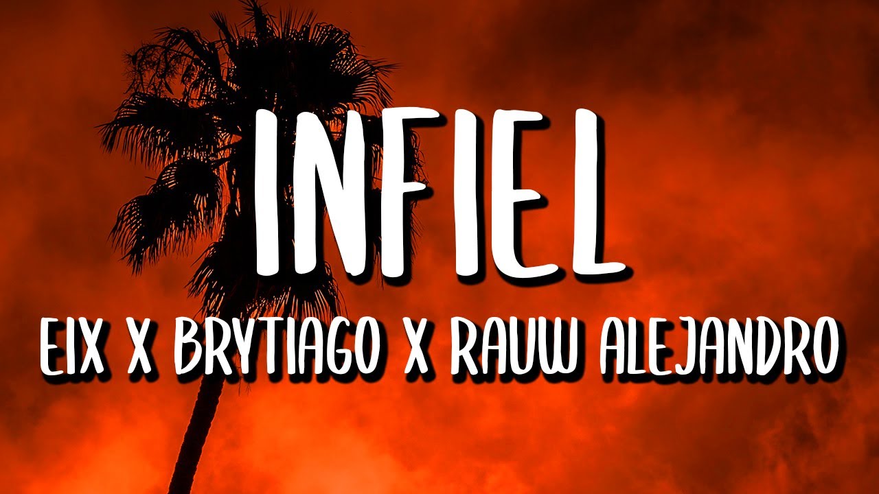 Eix Ft. Brytiago Y Rauw Alejandro - Infiel (Letra/Lyrics)