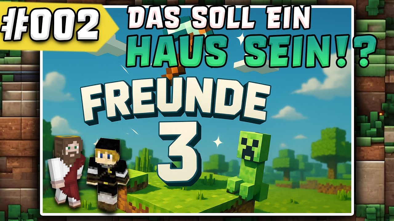 MINECRAFT FREUNDE 3 - Let’s Play Folge #02 – Unser erstes Haus… geht schief?!
