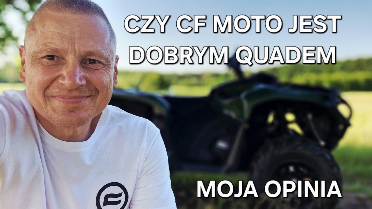 MOJA OPINIA NA TEMAT CHIŃSKICH QUAD&Oacute;W CF MOTO.