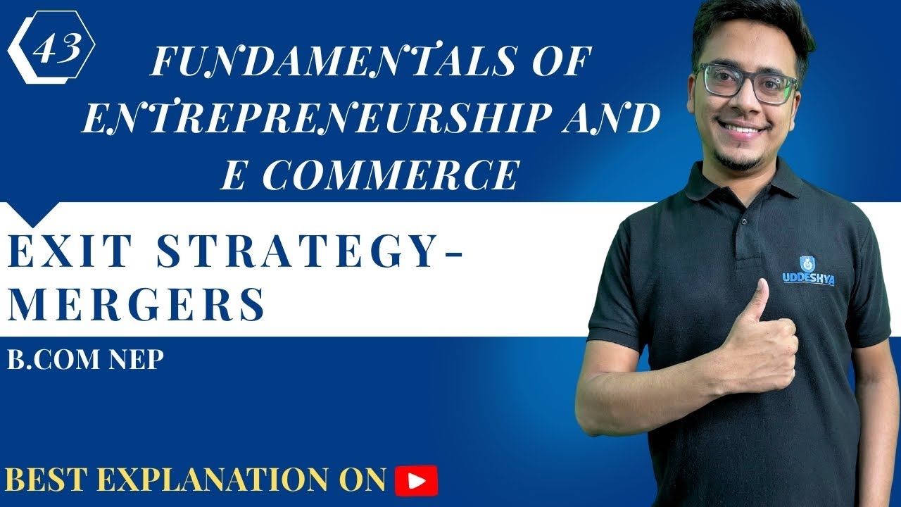 #43 EXIT STRATEGY-MERGERS | ENTREPRENEURSHIP & E COMMERCE | NEP B.COM