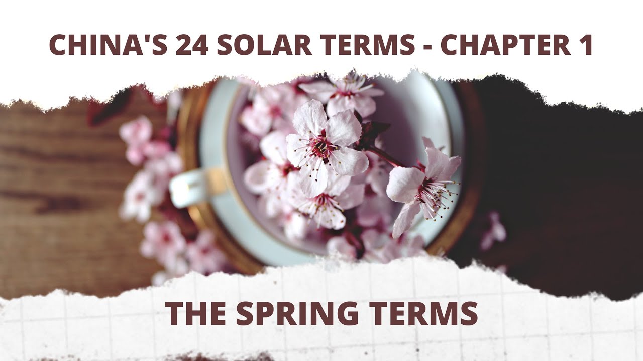 China's 24 Solar Terms (Chapter 1) - The Spring Terms