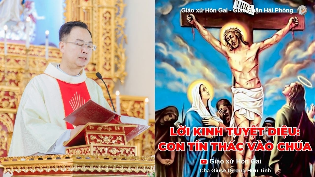 LỜI KINH TUYỆT DIỆU:  CON TÍN THÁC VÀO CHÚA ! || Linh mục Giuse Dương Hữu Tình ||