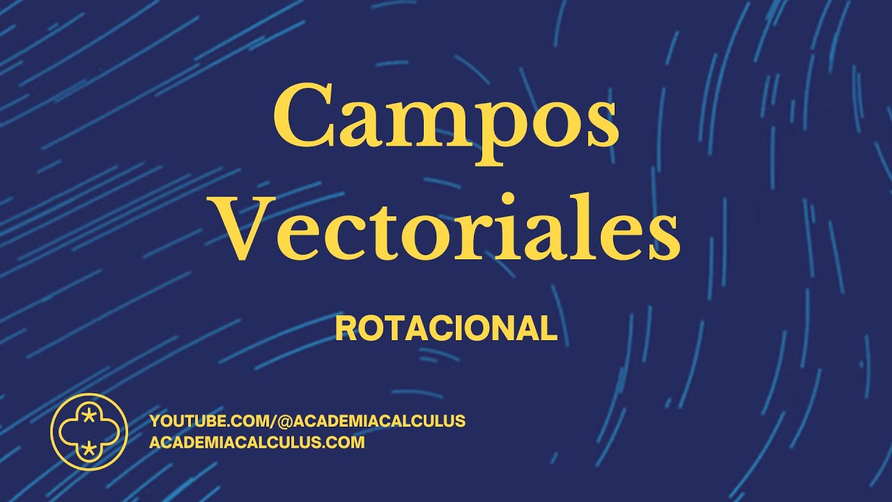 Campos Vectoriales: Rotacional - Academia Calculus