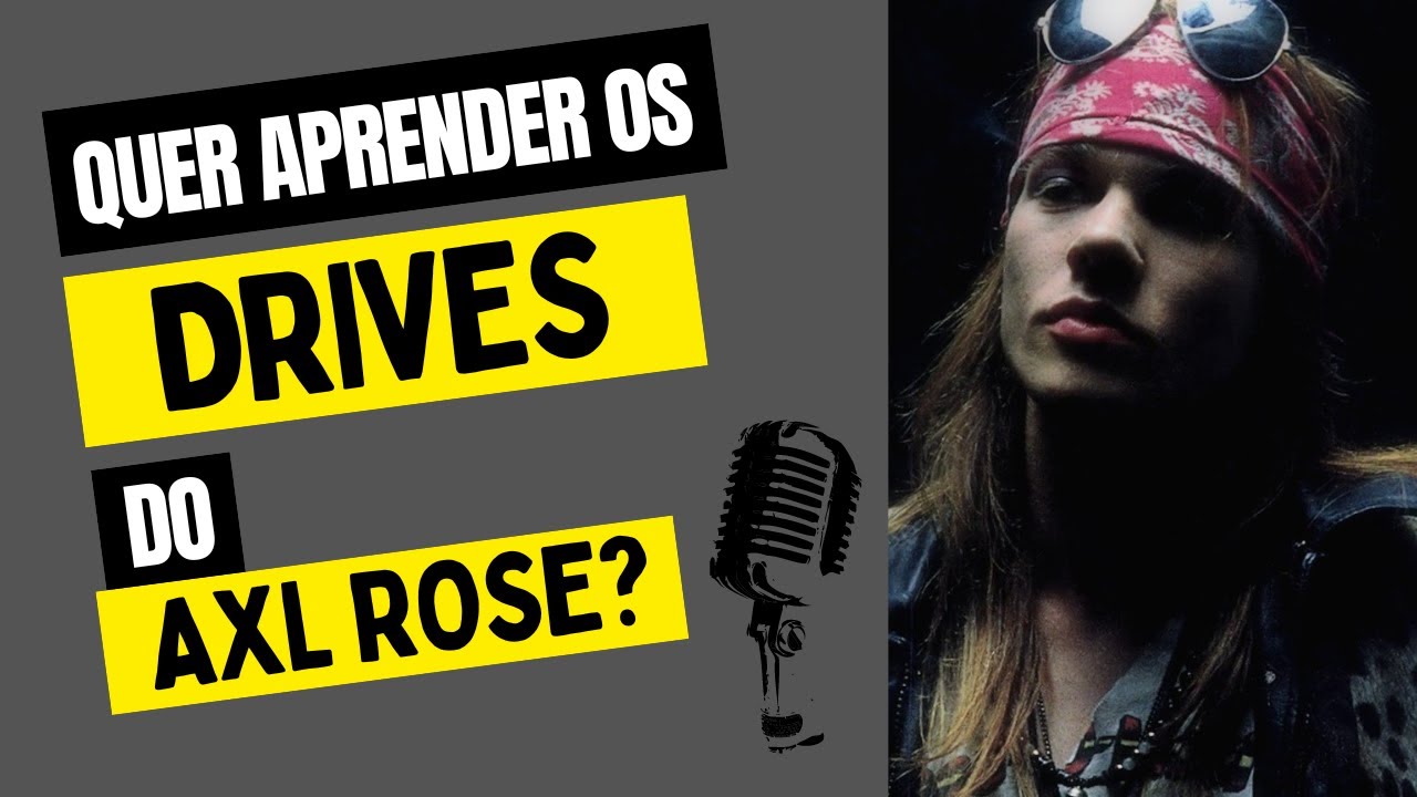 Quer aprender os drives do Axl Rose?