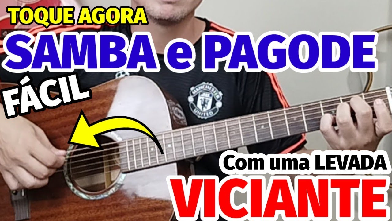 🎸Como TOCAR SAMBA e PAGODE no VIOLÃO de um JEITO MUITO LINDO e FÁCIL com uma LEVADA VICIANTE