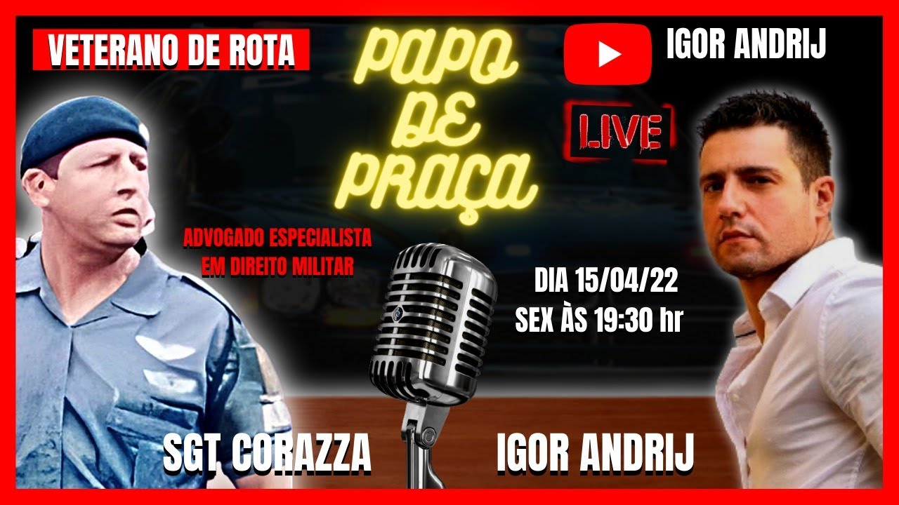 PAPO DE PRA&Ccedil;A COM SARGENTO CORAZZA /  VETERANO DE ROTA E ADVOGADO ESPECIALIZADO EM DIREITO MILITAR!