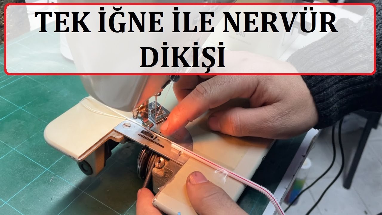 TEK İĞNE İLE NERVÜR DİKİŞİ