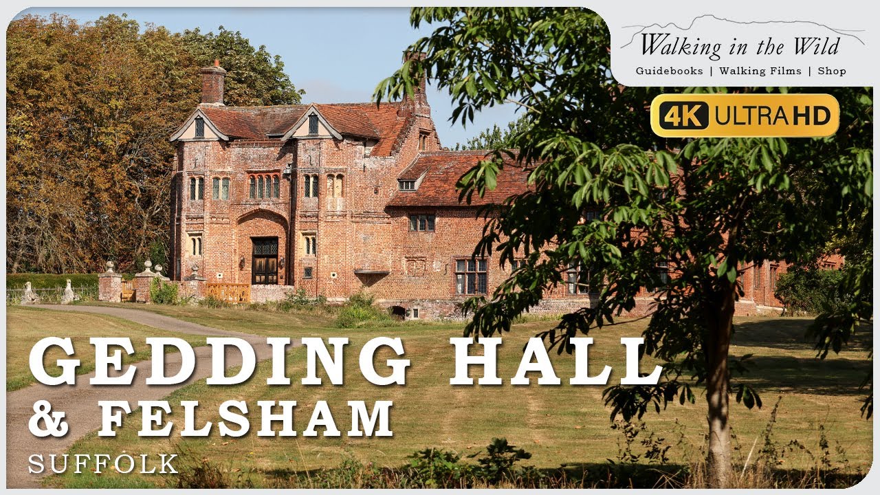 Suffolk Walks: Gedding Hall and Felsham