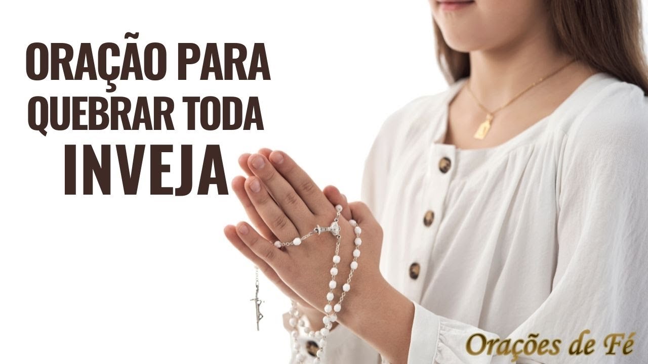 Ora&ccedil;&atilde;o para quebrar toda inveja