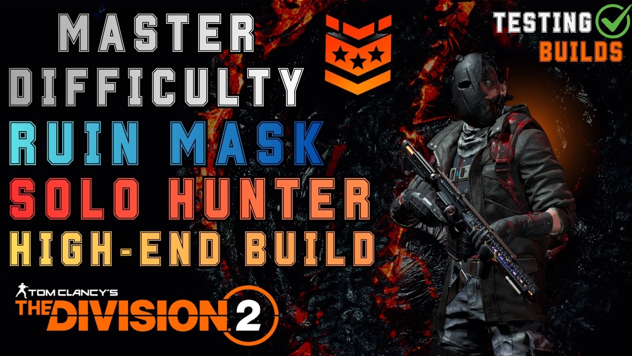Master Climax Mission Ruin Hunter Mask Solo High End DPS Build - The Division 2