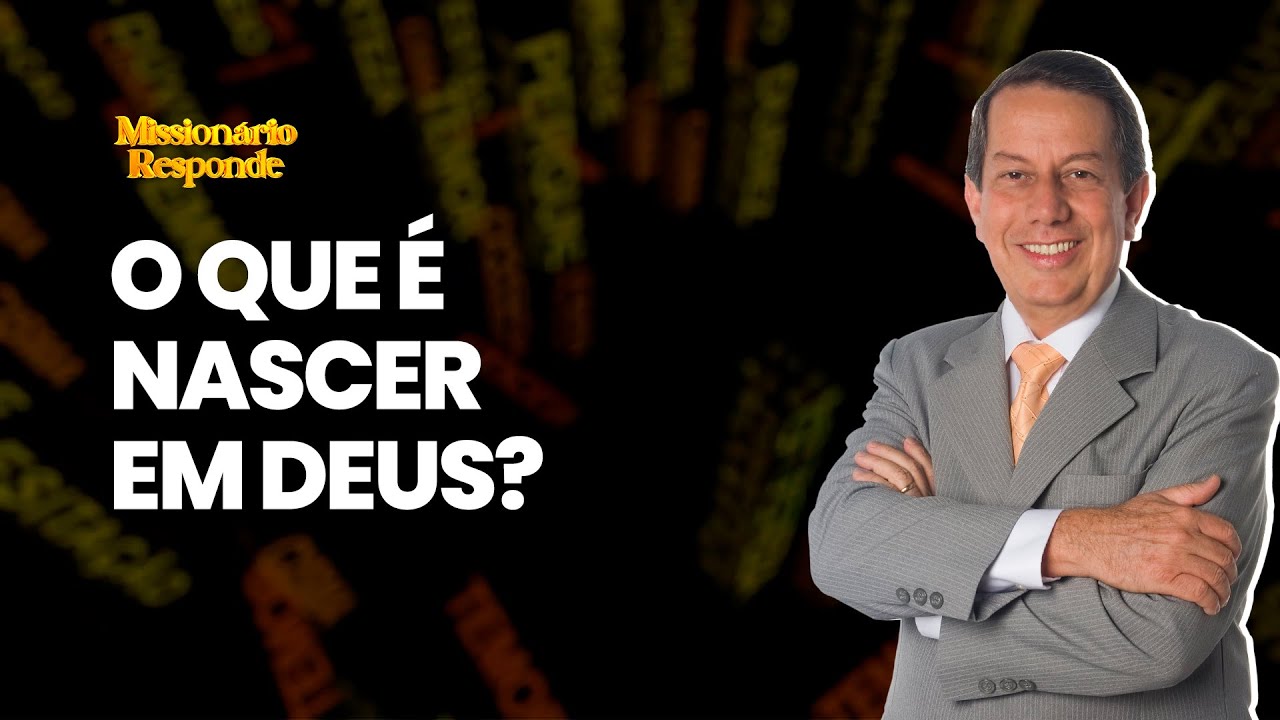 O que &eacute; nascer em Deus?