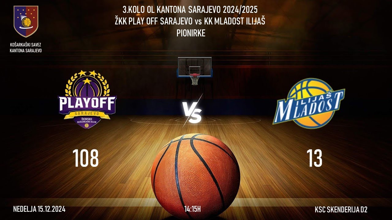 3 KOLO OL KANTONA SARAJEVO ŽKK PLAY OFF SARAJEVO vs KK MLADOST ILIJAŠ PIONIKRE