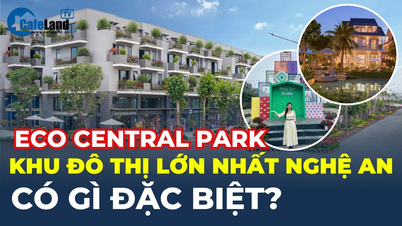 Gây sốt với TIẾN ĐỘ THẦN TỐC, Khu đô thị lớn nhất Nghệ An Eco Central Park có gì? | CafeLand
