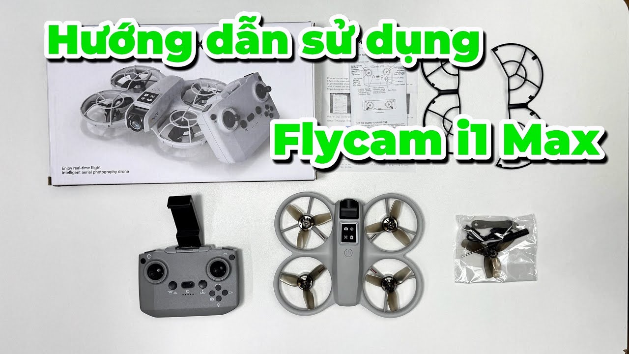 Hướng dẫn sử dụng Flycam i1 Max