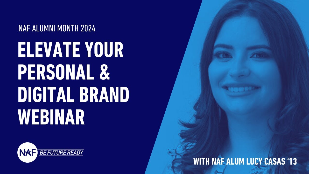 How to Elevate Your Personal & Digital Brand - NAF Alumni Month Webinar