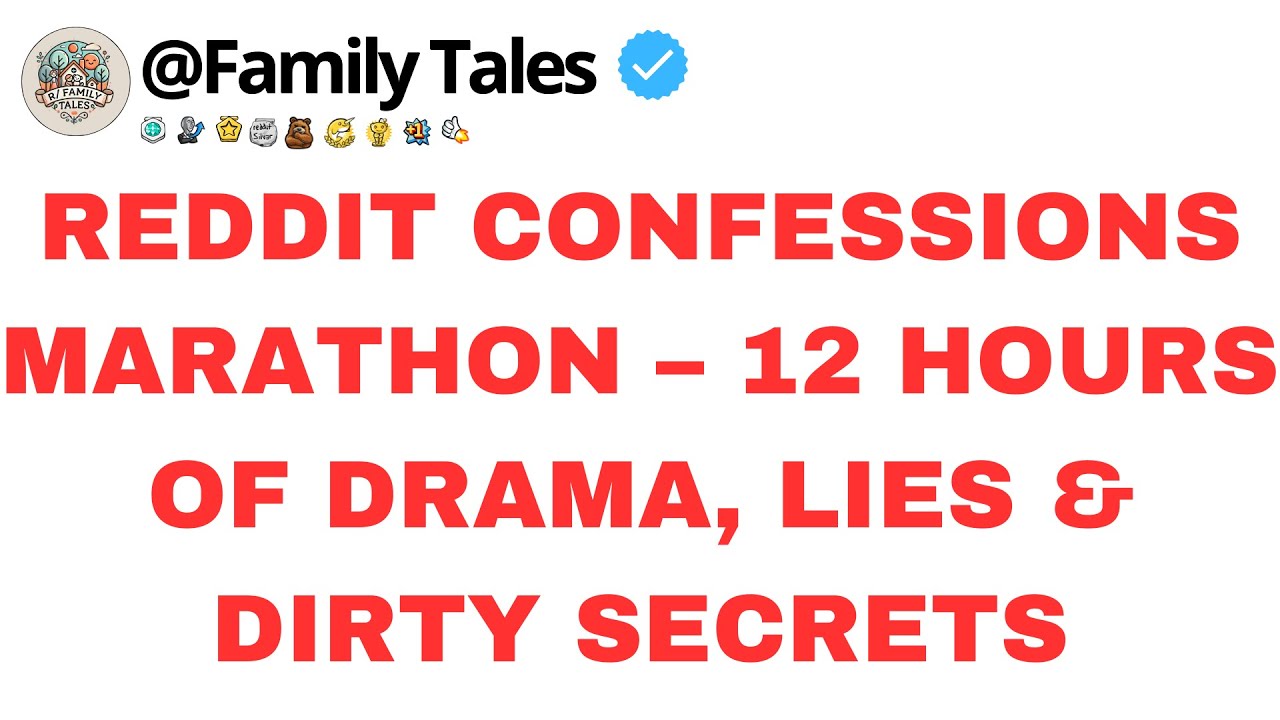 📖 Reddit Confessions Marathon – 12 Hours of Drama, Lies & Dirty Secrets