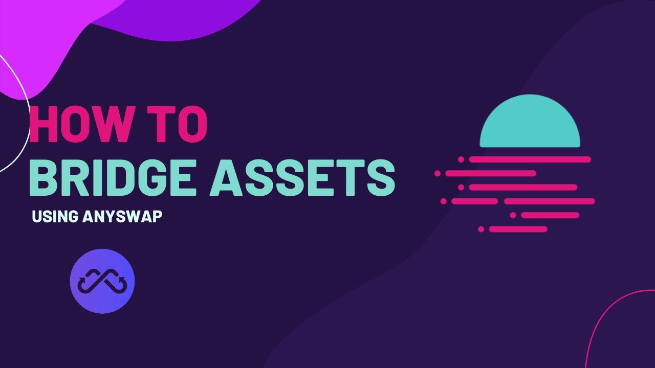 How to Bridge Assets Using Anyswap
