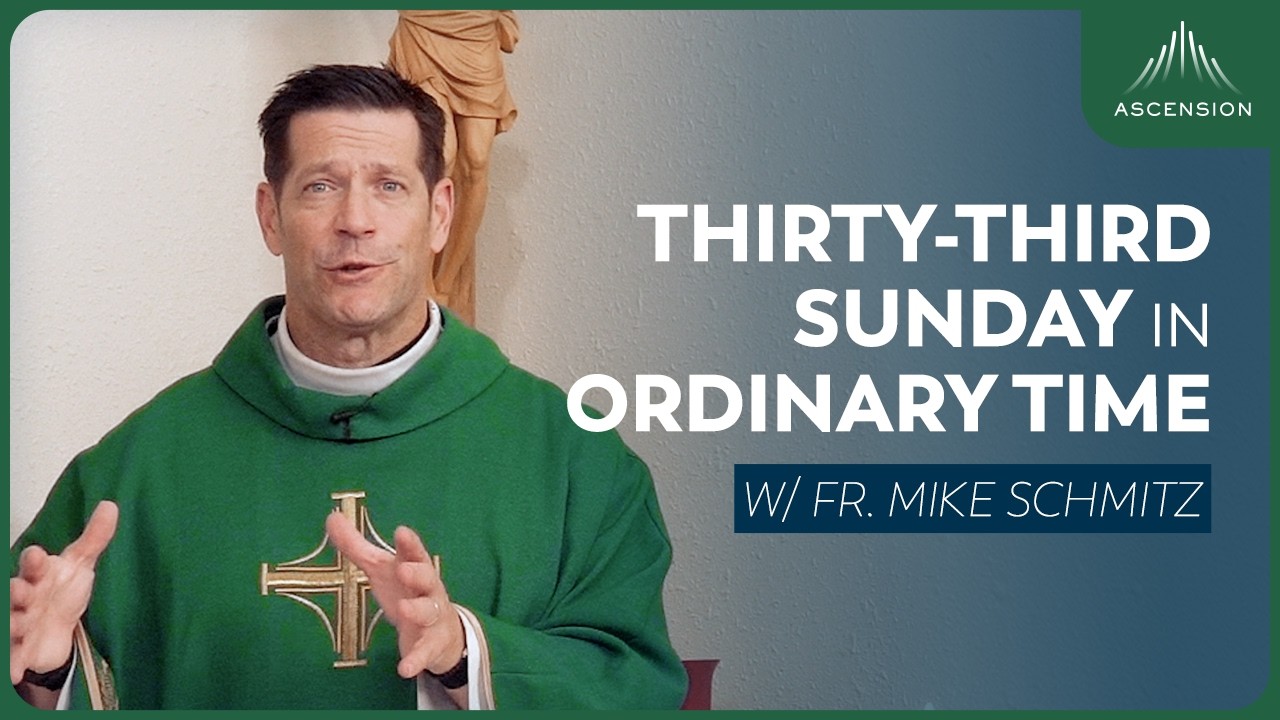 Thirty-third Sunday in Ordinary Time - Mass with Fr. Mike Schmitz