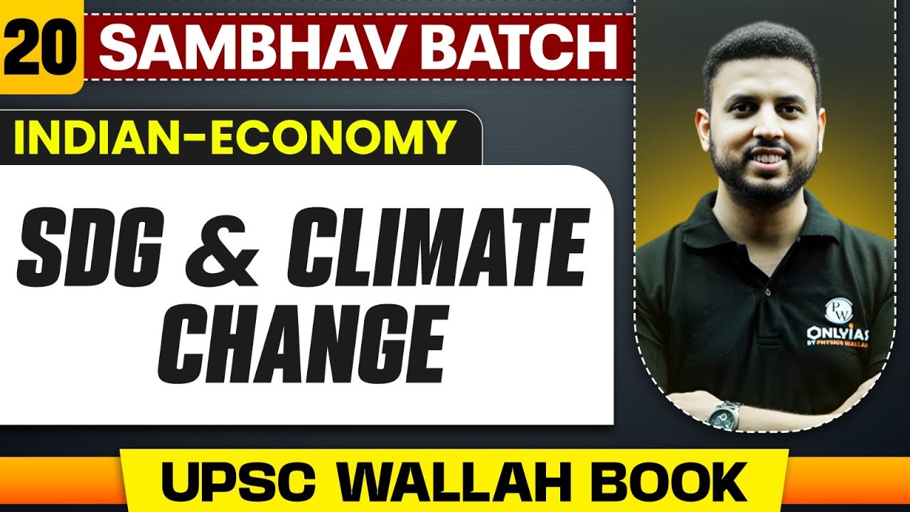 Sustainable Development Goal and Climate Change Full Chapter | Indian Economy - Chapter 20 | UPSC