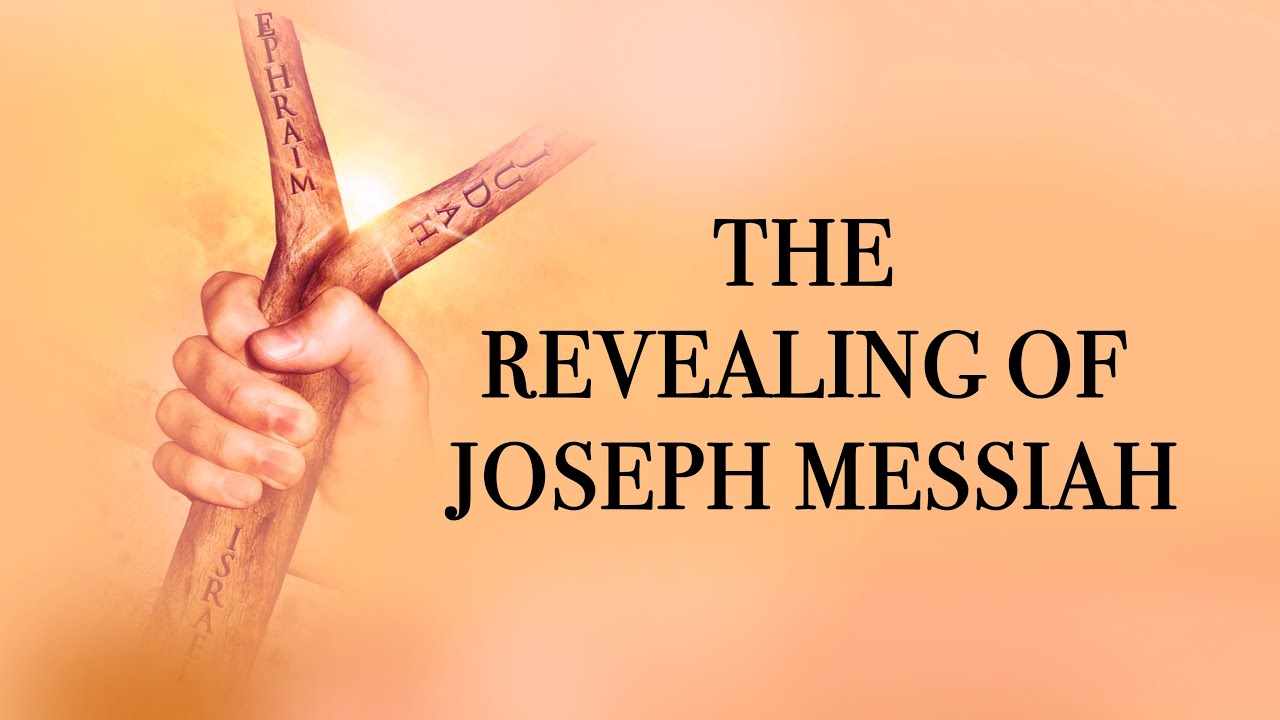 The Revealing of Joseph Messiah