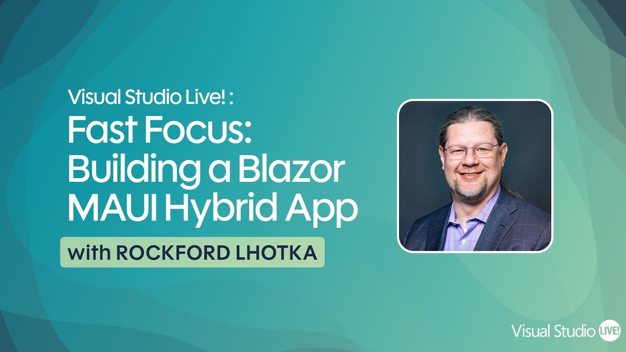 Fast Focus: Building a Blazor MAUI Hybrid App with Rockford Lhotka