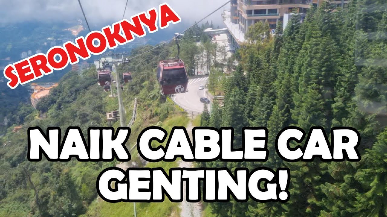 Jalan-Jalan Ke Genting Highlands - Pengalaman Naik Cable Car yang Menarik! - Wander Trails Tours