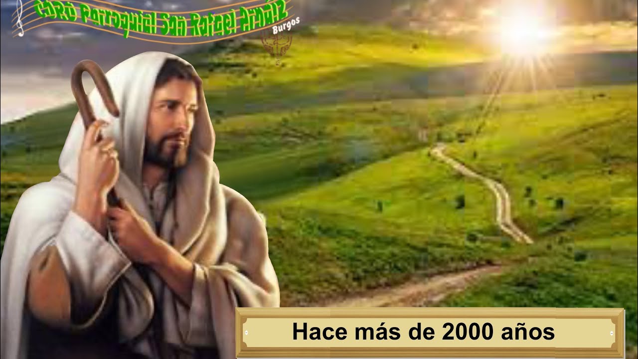 Hace más de 2000 años (Yo soy el Camino, la Verdad y la Vida) - Coro San Rafael Arnáiz (Burgos)