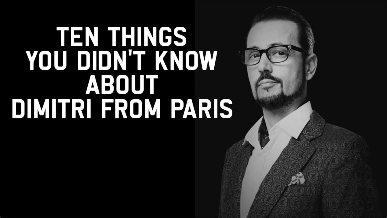 10 Things You Didn't Know About Dimitri From Paris