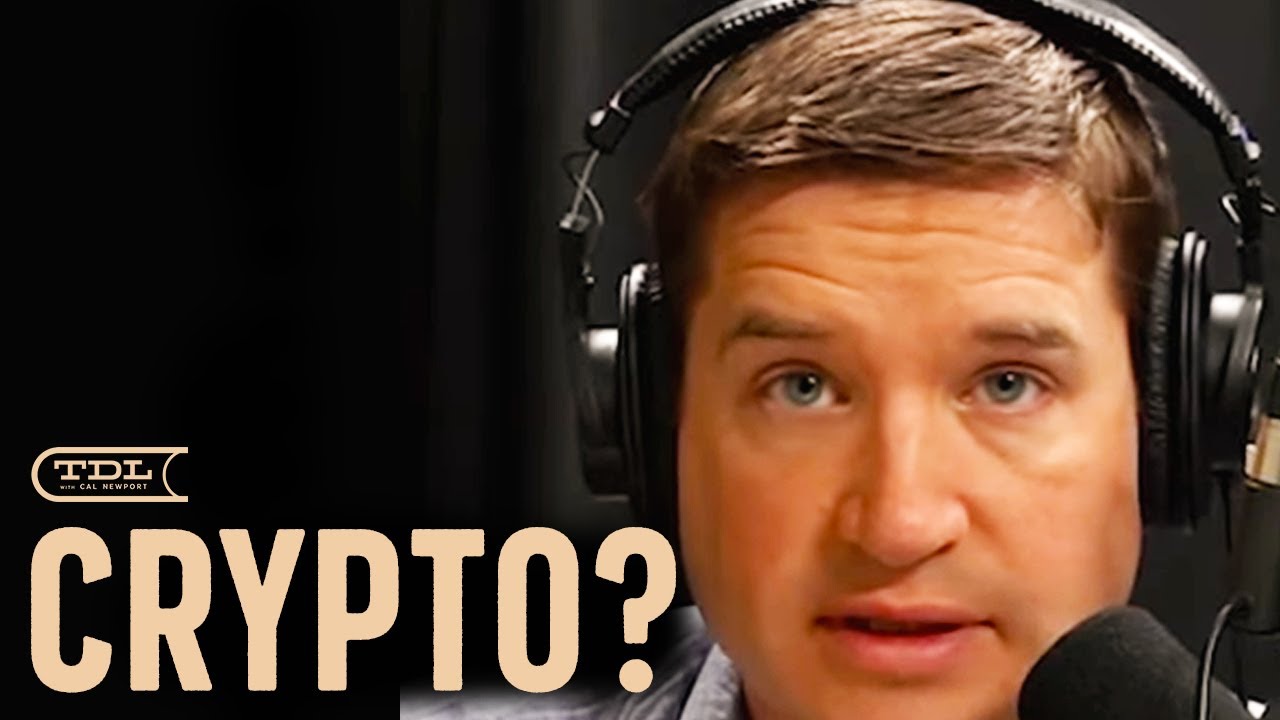 The Crypto Question No One Is Asking | Deep Questions with Cal Newport