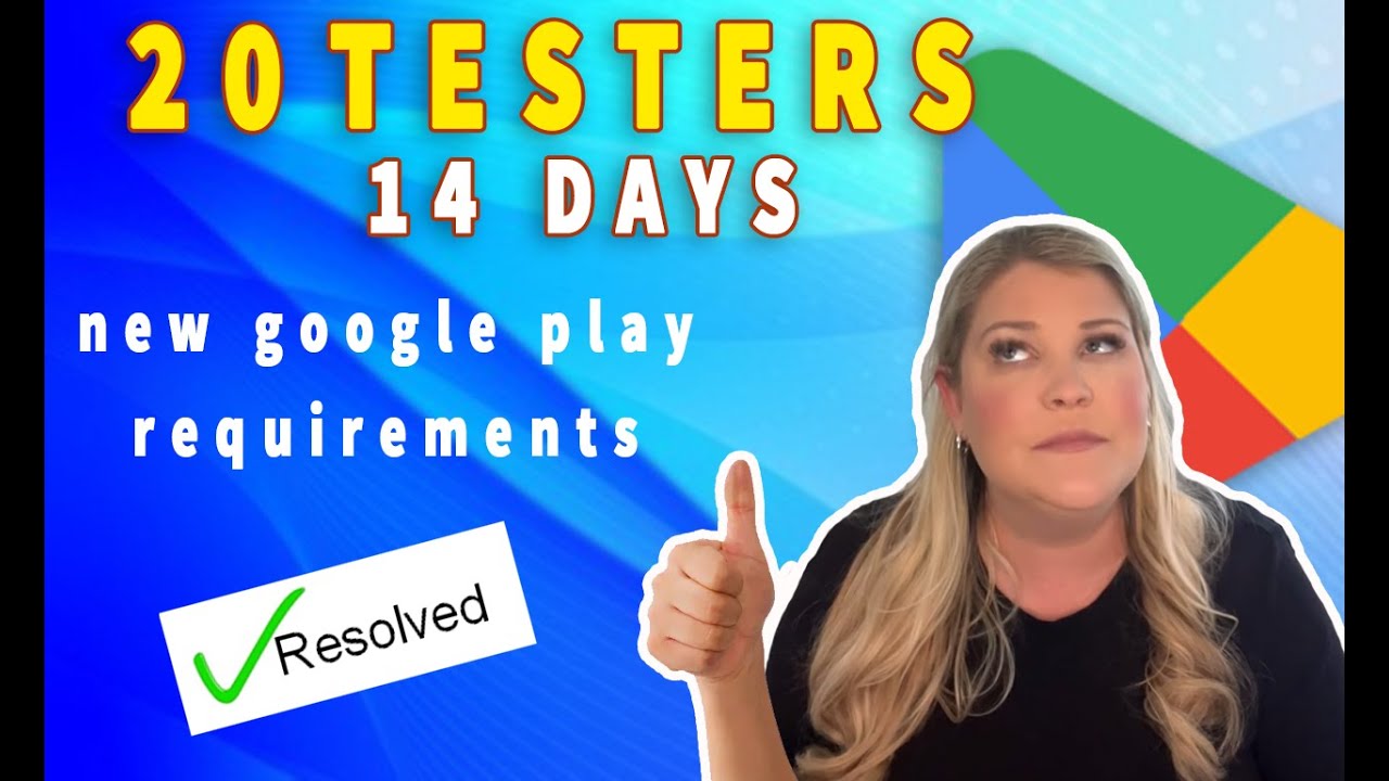 20 testers for 14 days new google play requirements resolved!