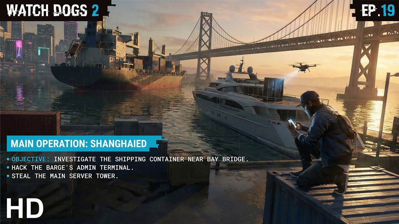 WATCH DOGS 2 – SHANGHAIED Mission | Drone Heist from Yacht | Episode 19 | Hard Mission Gameplay