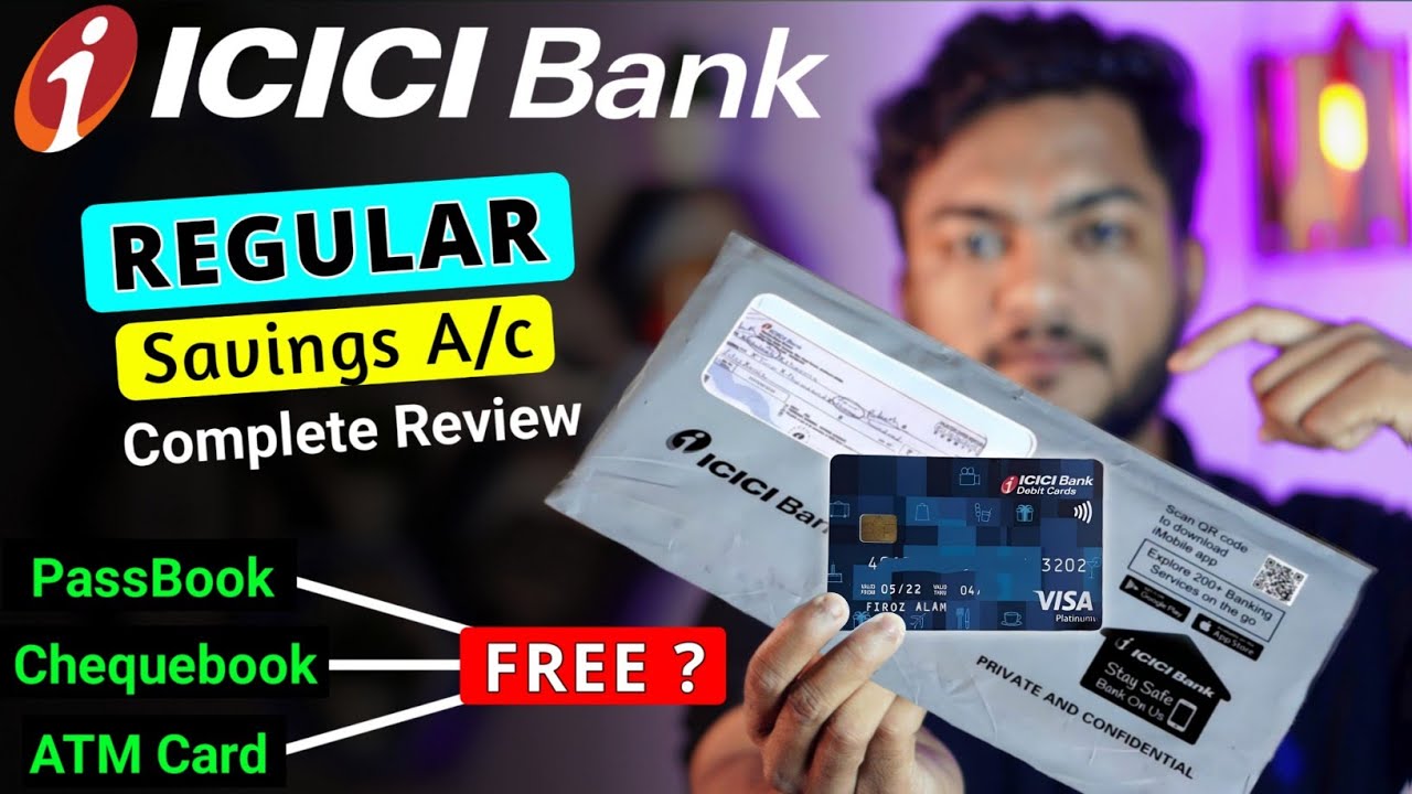 ICICI Bank Regular Saving A/c Complete Review - Free Welcome Kit, Passbook, Chequebook or ATM Card