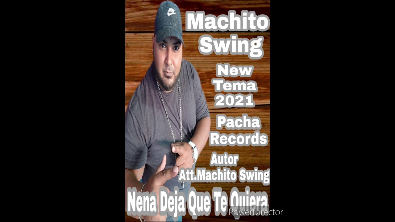 Machito Swing - Nena Deja Que Te Quiera Merengue Autor Machito