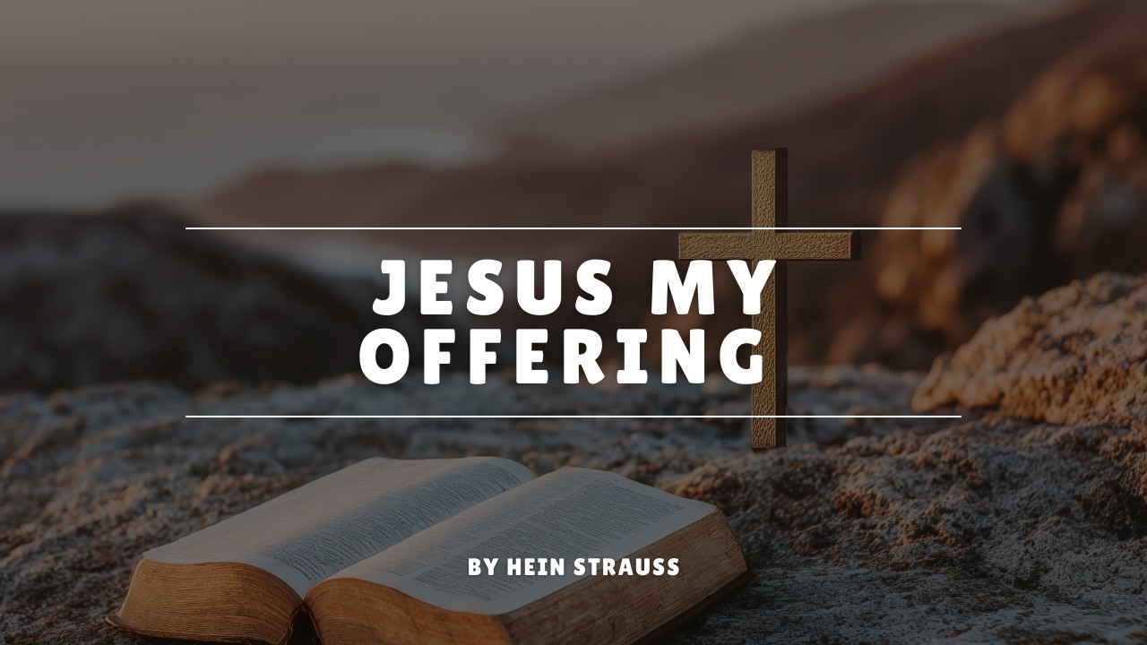 Jesus my offering - LYRIC Video