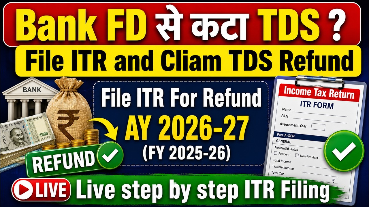 Bank FD से कटा TDS ? File ITR and Claim TDS Refund | Live Step by Step ITR Filing AY 2026-27