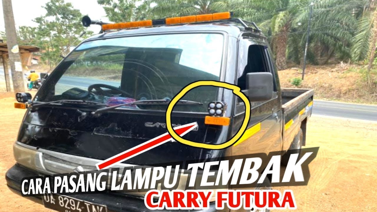 CARA PASANG LAMPU TEMBAK / LAMPU VARIASI PICK UP CARRYVFUTURA