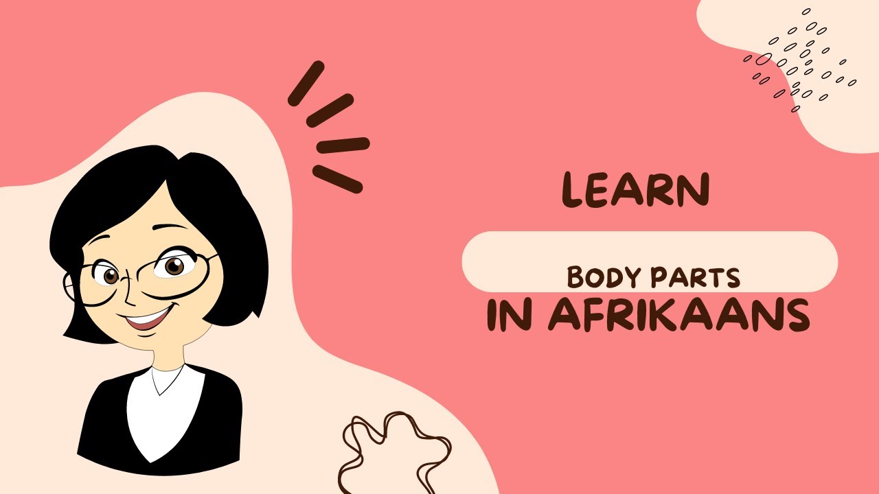 Learning body parts in Afrikaans
