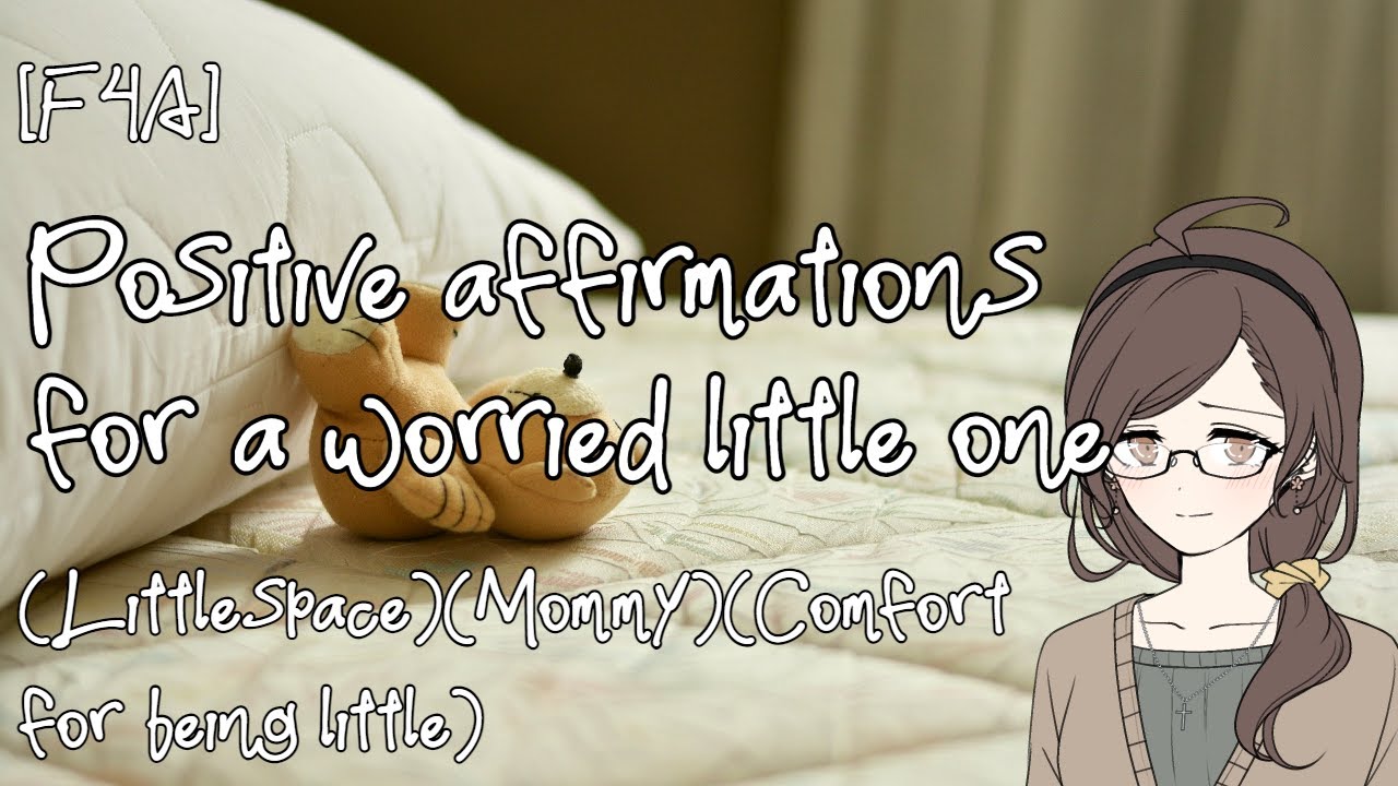 [F4A] Positive affirmations for a worried little one (Littlespace)(Mommy)(Comfort for being little)