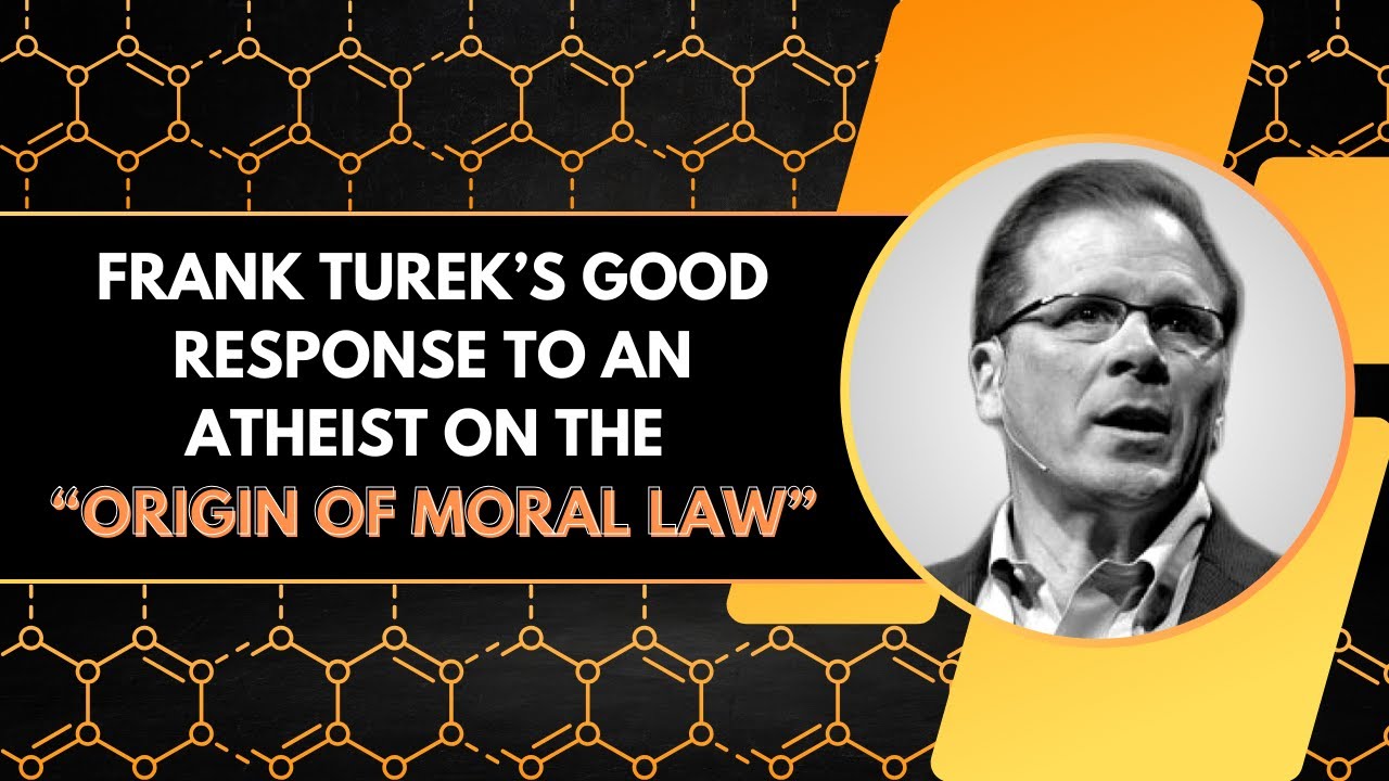 Frank Turek’s Good Response to an Atheist on the Origin of Moral Law